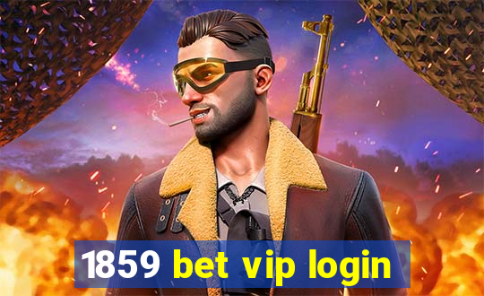 1859 bet vip login